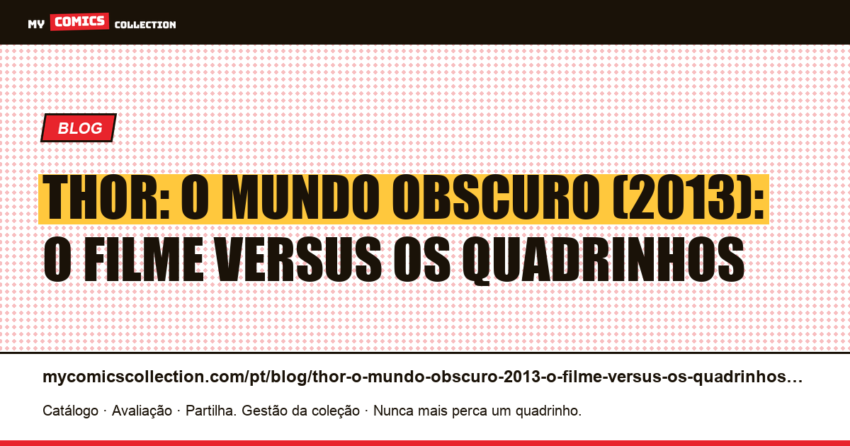 Thor: O Mundo Obscuro (2013): o filme versus os quadrinhos — ilustração do artigo