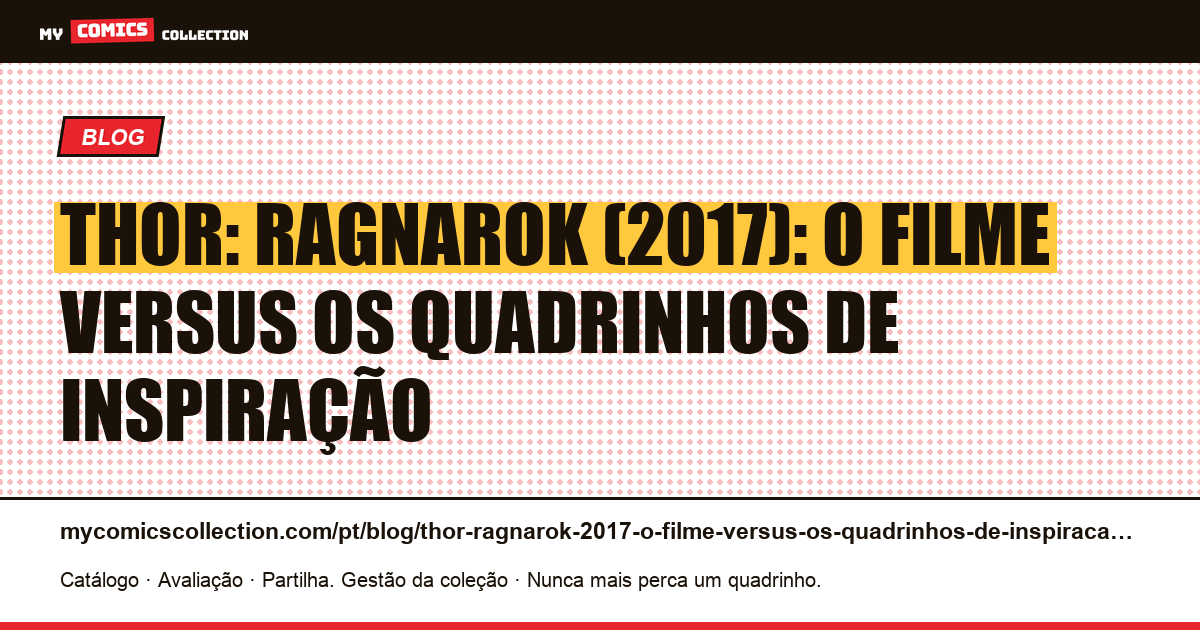 Thor: Ragnarok (2017): o filme versus os quadrinhos de inspiração — ilustração do artigo