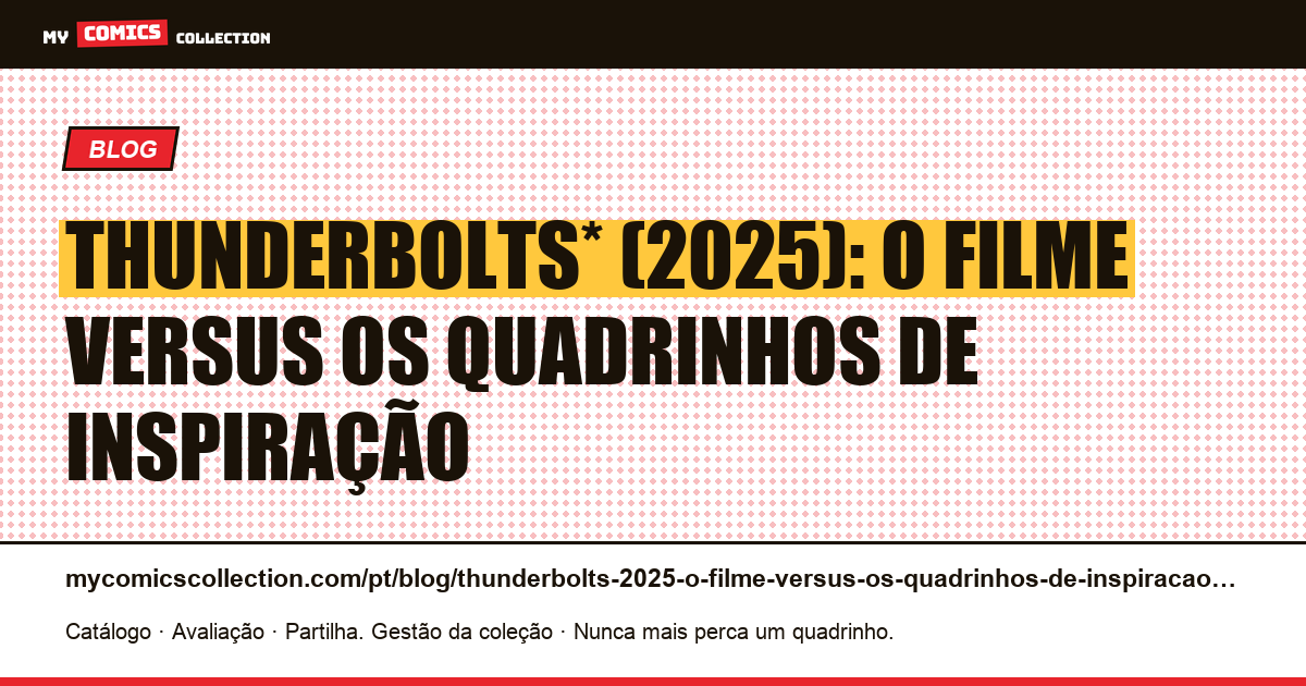 Thunderbolts* (2025): o filme versus os quadrinhos de inspiração — ilustração do artigo