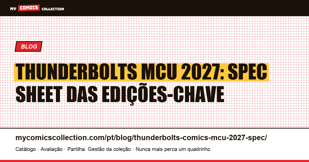 Thunderbolts MCU 2027: spec sheet dos quadrinhos-chave — ilustração do artigo