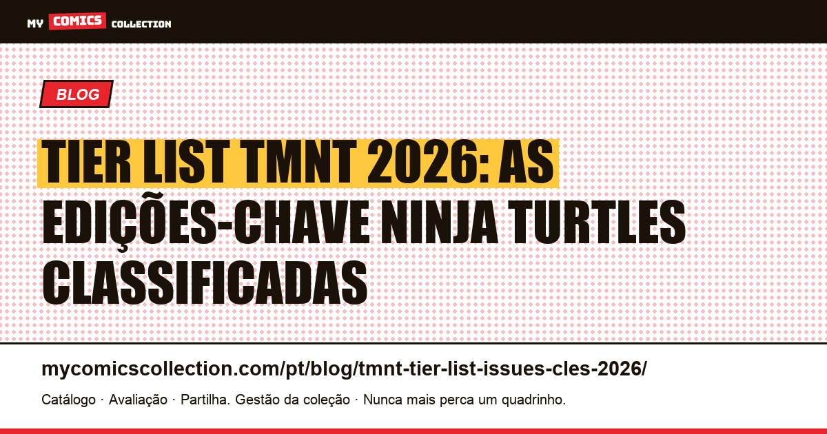 Tier List TMNT 2026: as edições-chave Teenage Mutant Ninja Turtles — ilustração do artigo