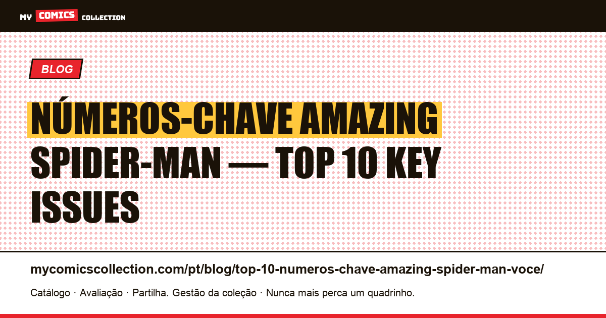 Top 10 dos números-chave de Amazing Spider-Man que você precisa ter — ilustração do artigo