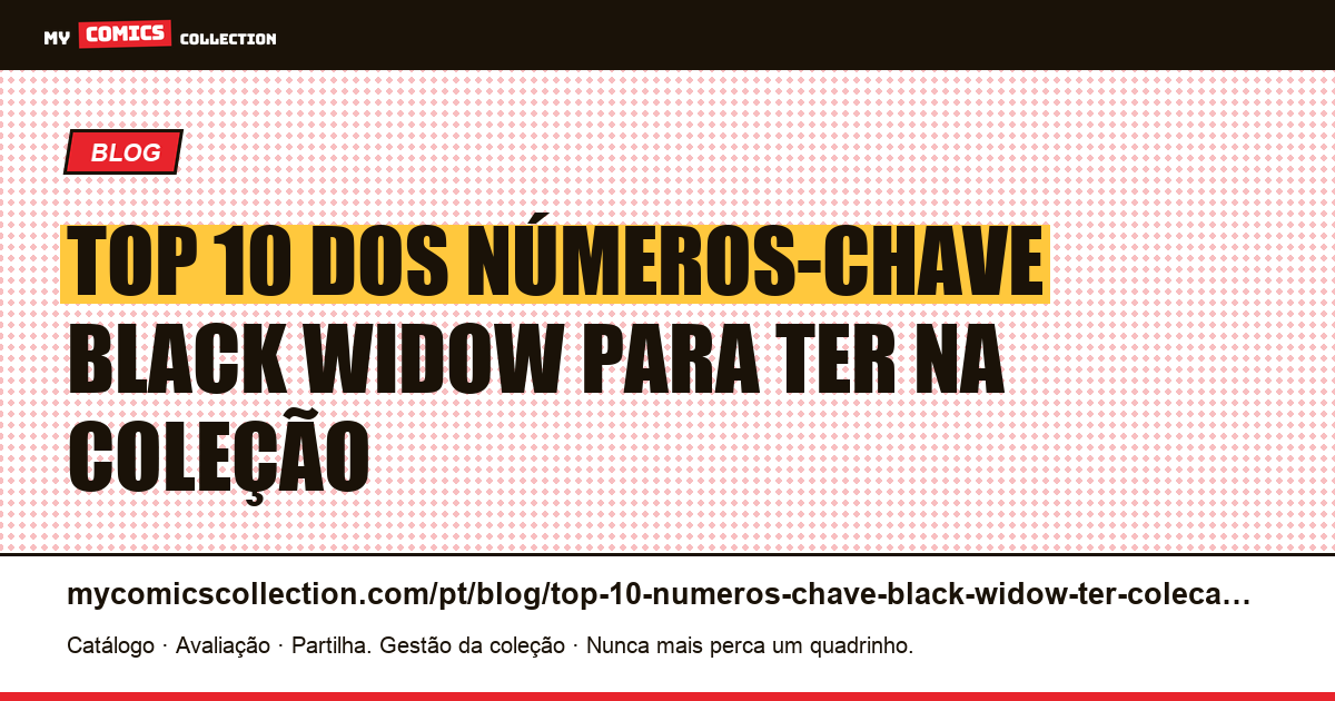 Top 10 dos números-chave Black Widow para ter na coleção — ilustração do artigo