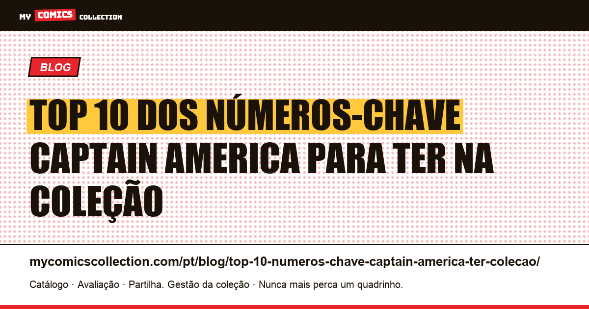 Top 10 dos números-chave Captain America para ter na coleção — ilustração do artigo