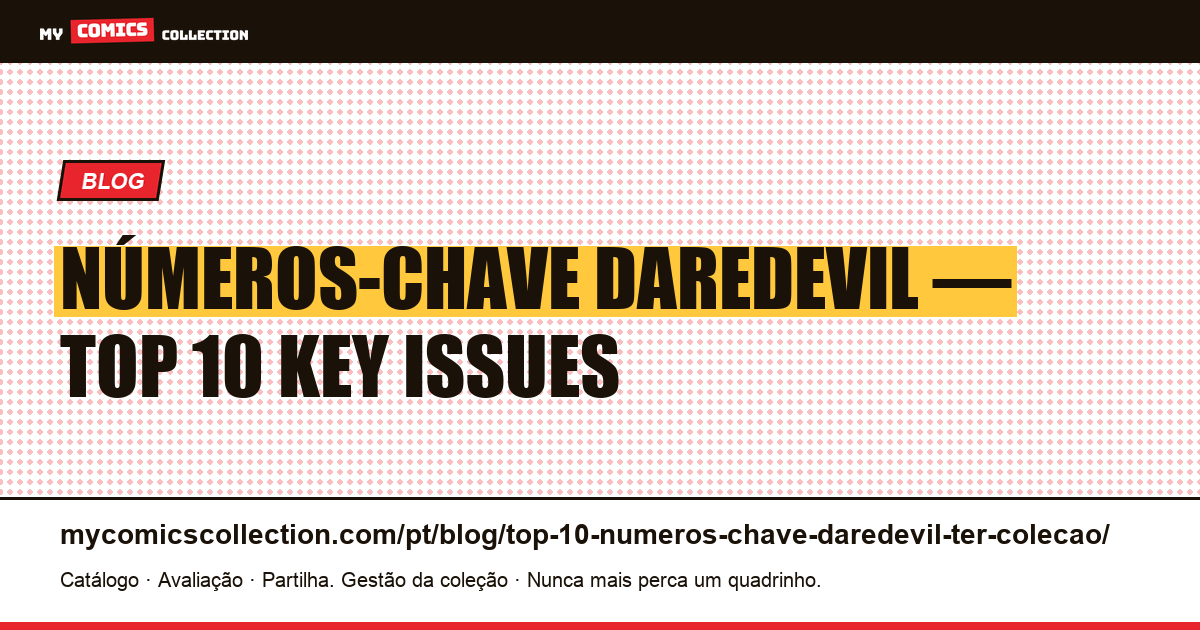 Top 10 dos números-chave Daredevil para ter na coleção — ilustração do artigo