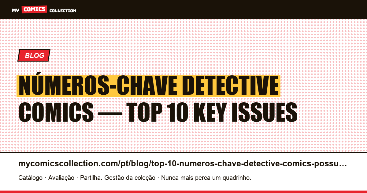 Top 10 dos números-chave Detective Comics para possuir — ilustração do artigo