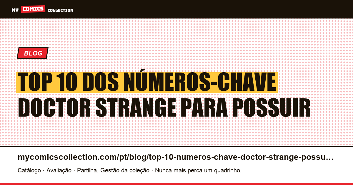 Top 10 dos números-chave Doctor Strange para possuir — ilustração do artigo