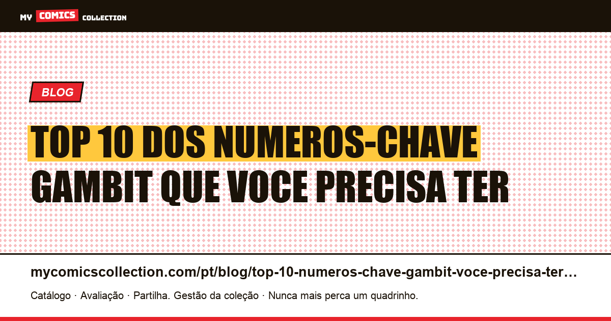 Top 10 dos numeros-chave Gambit que voce precisa ter — ilustração do artigo