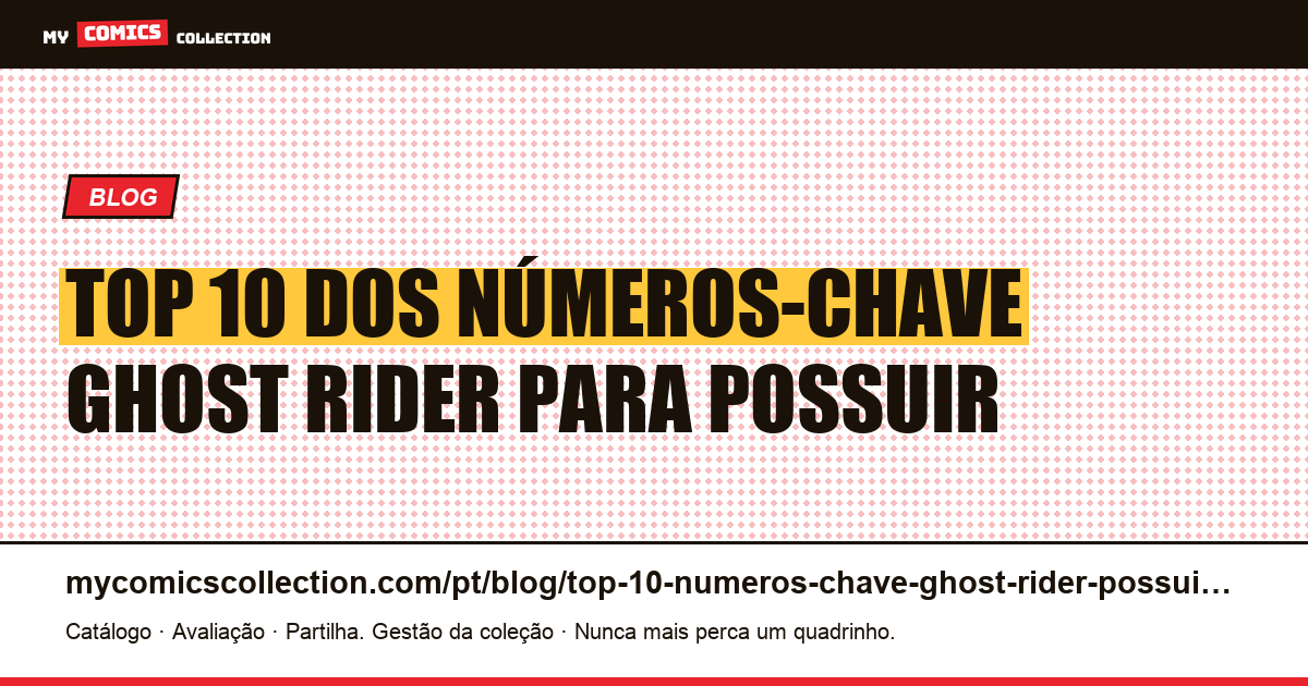 Top 10 dos números-chave Ghost Rider para possuir — ilustração do artigo