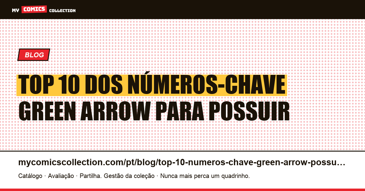 Top 10 dos números-chave Green Arrow para possuir — ilustração do artigo
