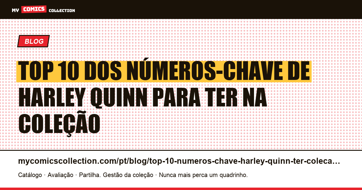 Top 10 dos números-chave de Harley Quinn para ter na coleção — ilustração do artigo