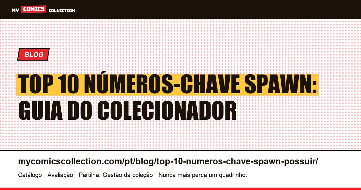 Top 10 dos números-chave Spawn para possuir — ilustração do artigo