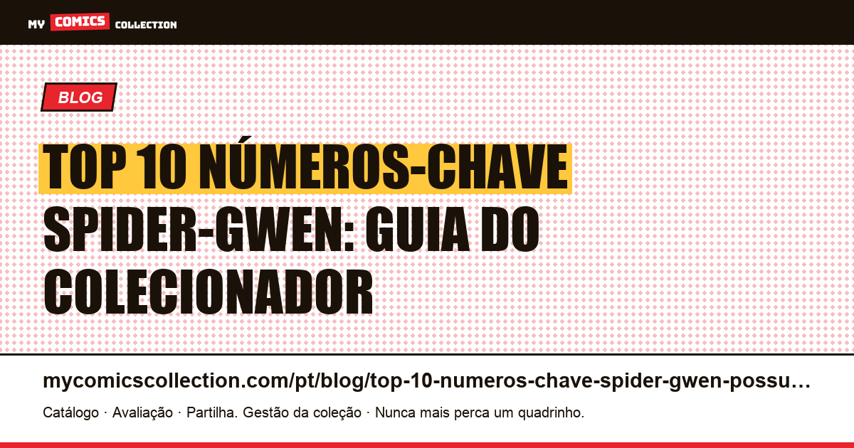 Top 10 dos números-chave Spider-Gwen para possuir — ilustração do artigo