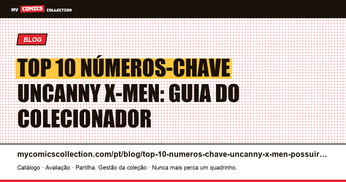 Top 10 dos números-chave Uncanny X-Men para possuir — ilustração do artigo