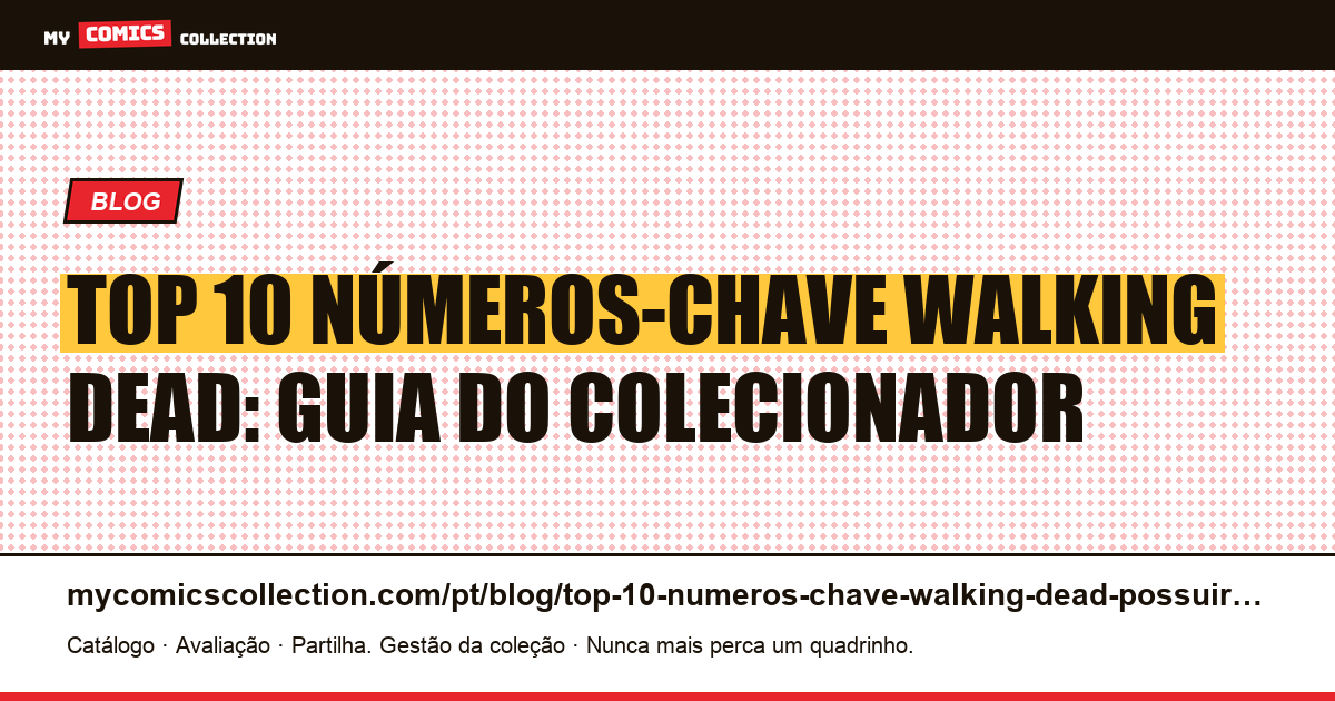 Top 10 dos números-chave Walking Dead para possuir — ilustração do artigo