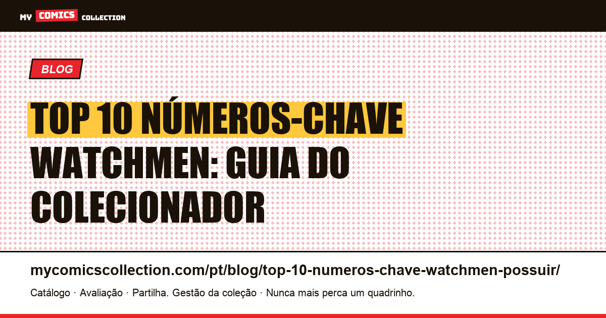 Top 10 dos números-chave Watchmen para possuir — ilustração do artigo