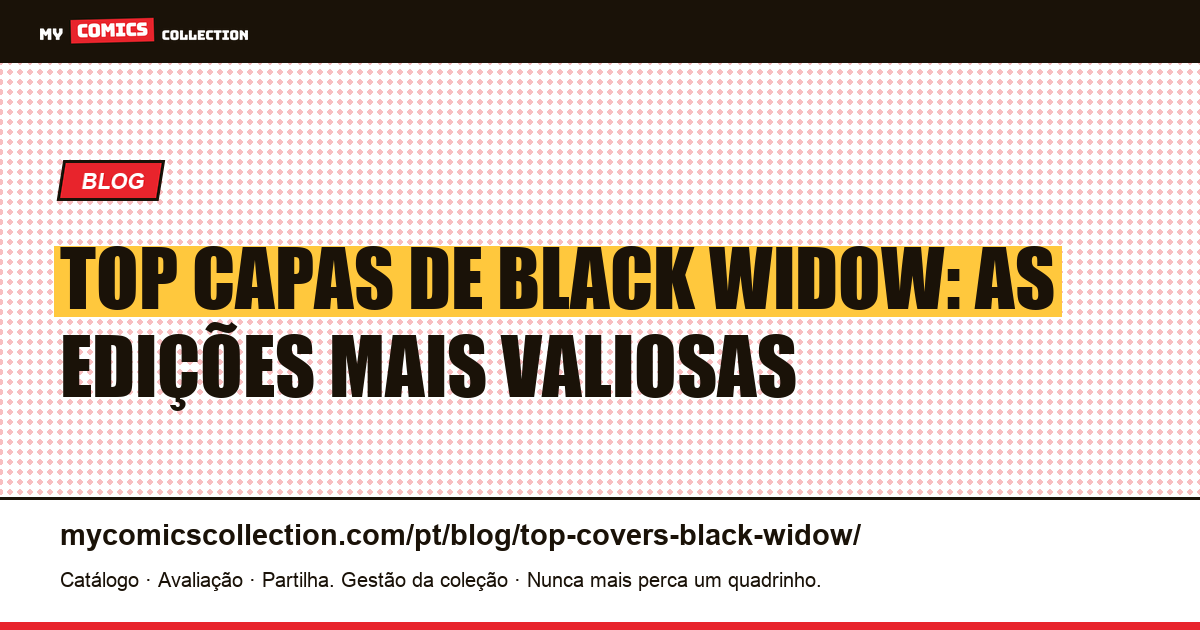Top Capas de Black Widow: As Mais Valiosas e Raras — ilustração do artigo