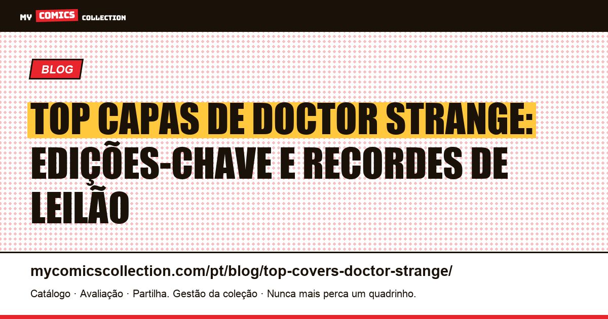 Top capas de Doctor Strange: as edições-chave que valem uma fortuna — ilustração do artigo