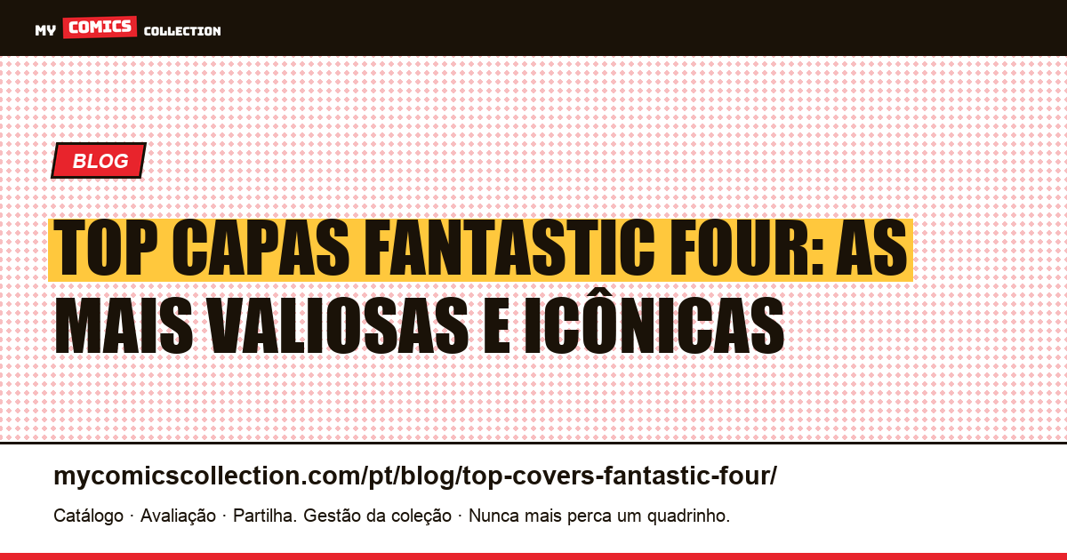 Top capas Fantastic Four: as mais valiosas e icônicas — ilustração do artigo