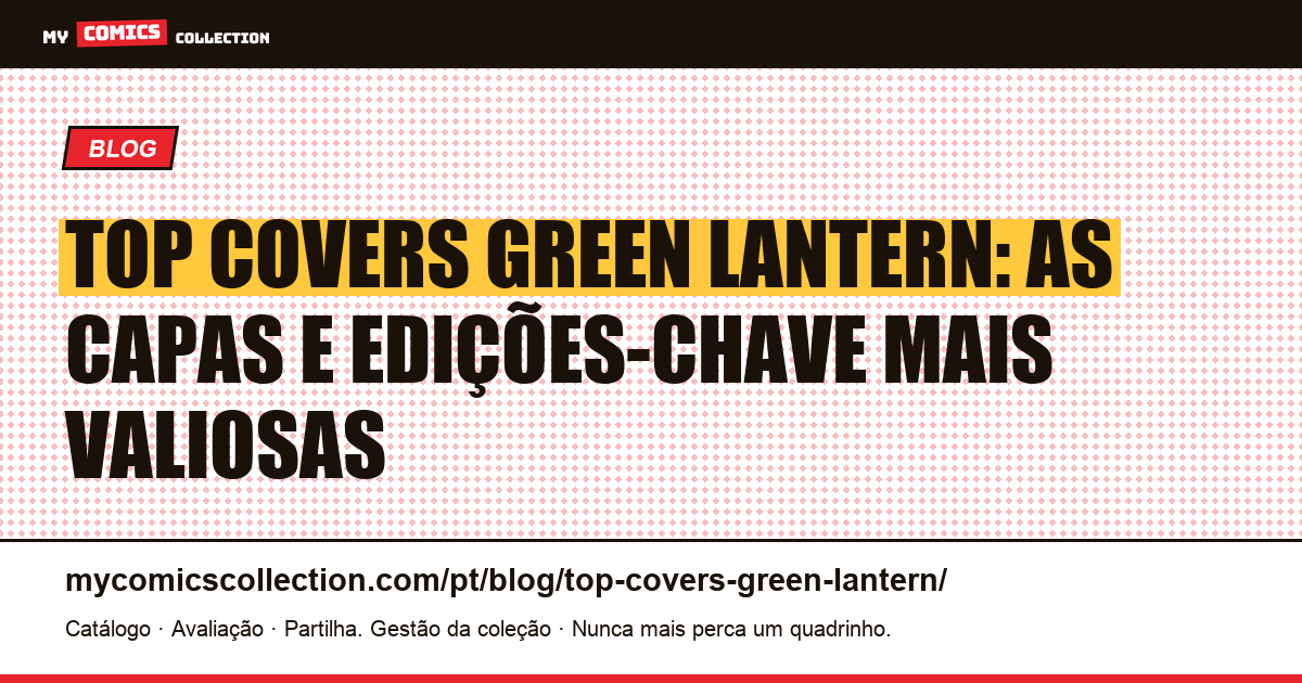 Top Covers Green Lantern: as capas e edições-chave mais valiosas — ilustração do artigo