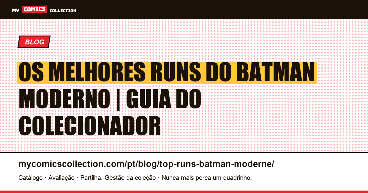 Os Melhores Runs do Batman Moderno — ilustração do artigo