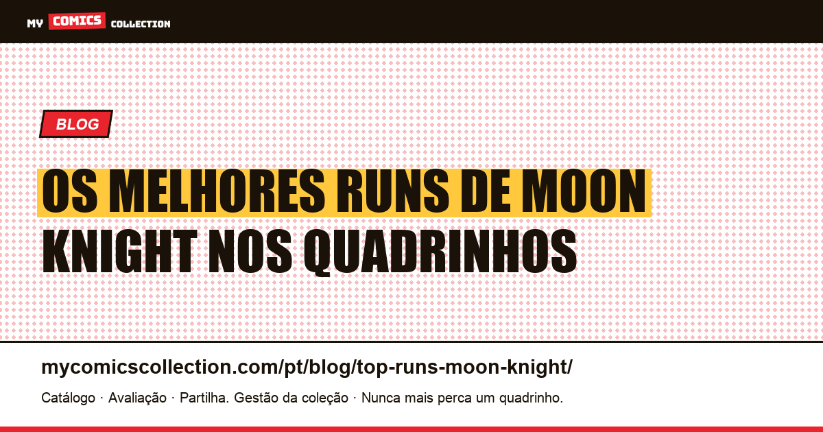 Os melhores runs de Moon Knight nos quadrinhos — ilustração do artigo