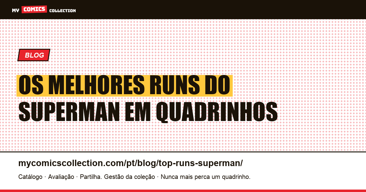 Os Melhores Runs do Superman em Quadrinhos — ilustração do artigo