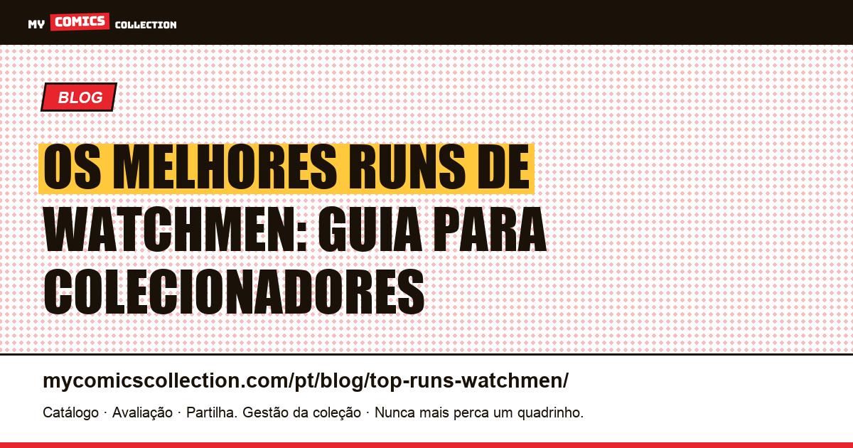 Os Melhores Runs de Watchmen: Guia para Colecionadores — ilustração do artigo