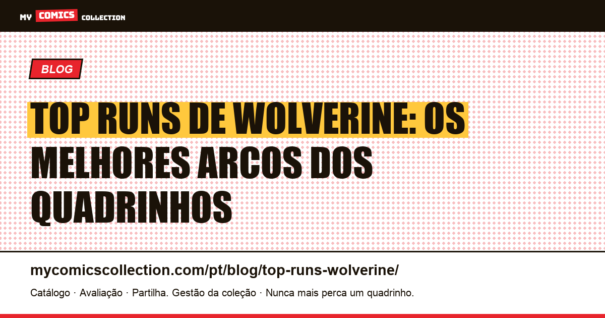 Os Melhores Runs de Wolverine nos Quadrinhos — ilustração do artigo