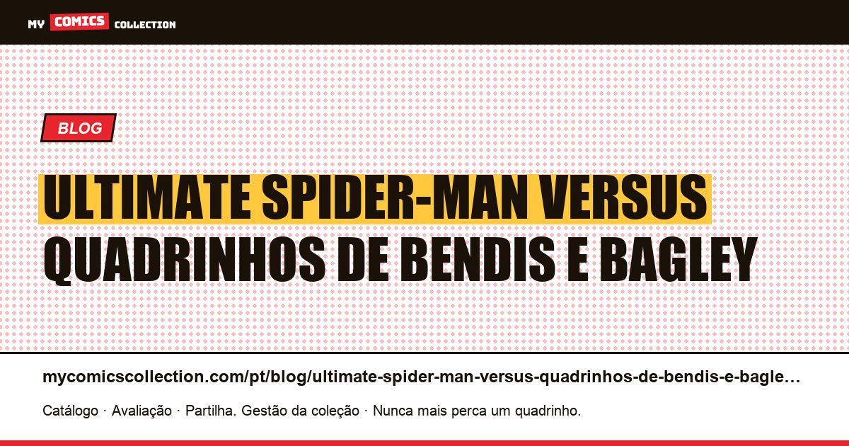 Ultimate Spider-Man versus quadrinhos de Bendis e Bagley — ilustração do artigo
