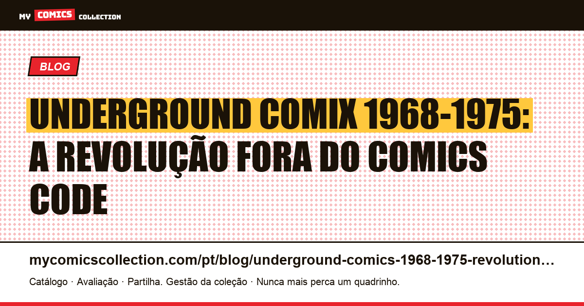 Underground Comix 1968-1975: a revolução dos comics fora do Comics Code — ilustração do artigo