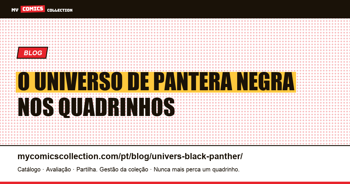 O Universo de Pantera Negra nos Quadrinhos — ilustração do artigo