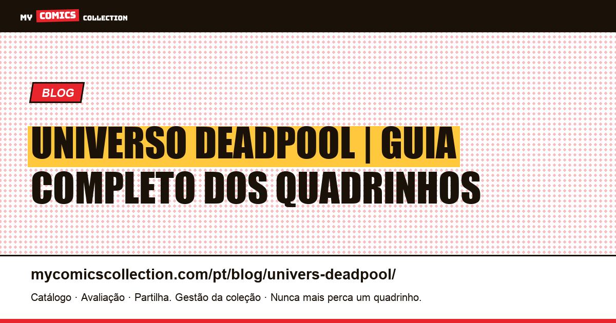 Universo Deadpool: Guia Completo dos Quadrinhos — ilustração do artigo