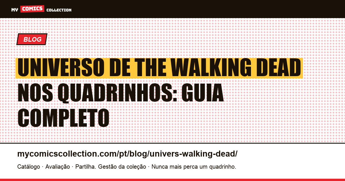 Universo de The Walking Dead nos Quadrinhos — ilustração do artigo
