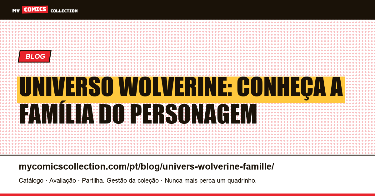 Universo Wolverine: Família e Personagens Ligados — ilustração do artigo