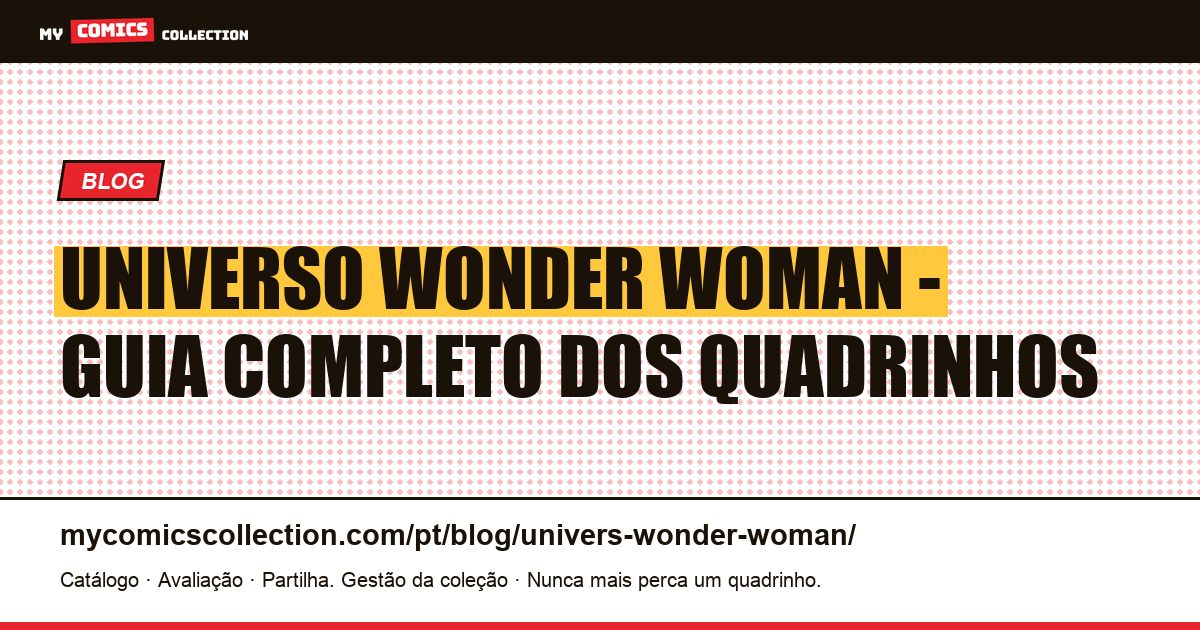 Universo Wonder Woman: Guia Completo dos Quadrinhos — ilustração do artigo