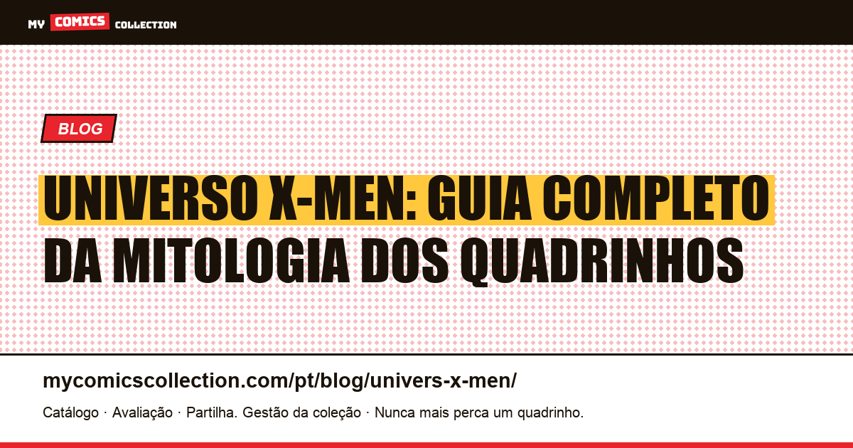 Universo X-Men: Guia Completo dos Quadrinhos — ilustração do artigo