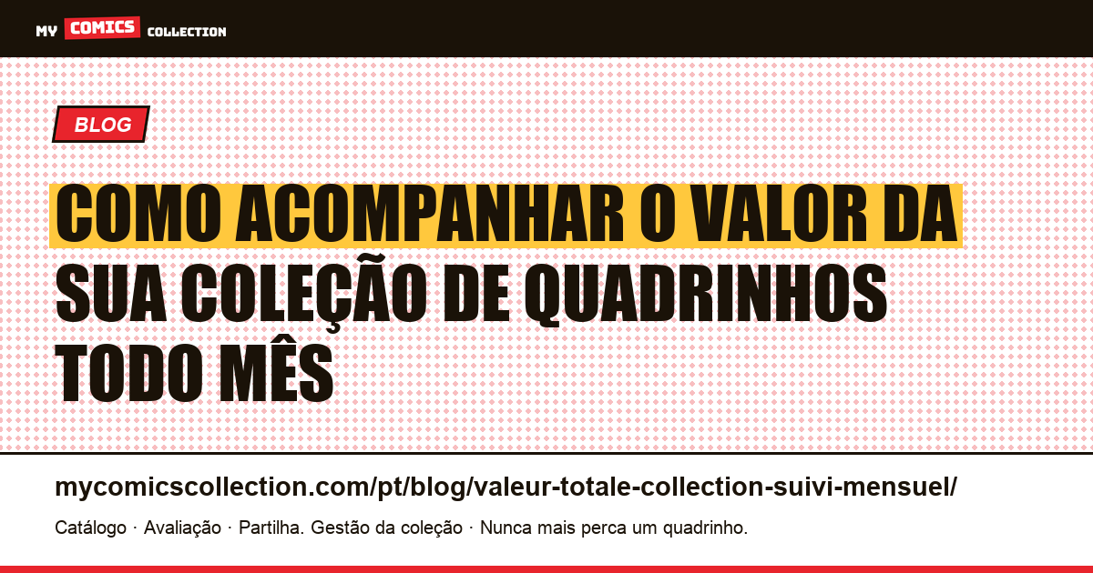 Valor total da coleção: como acompanhar mês a mês — ilustração do artigo