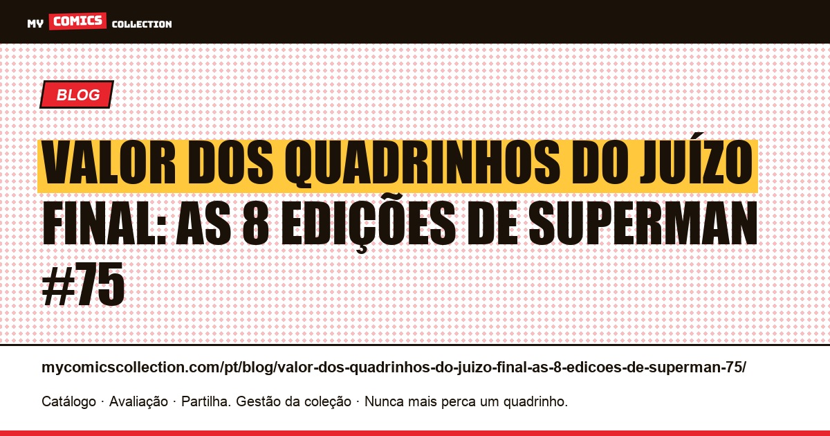 Valor dos quadrinhos do Juízo Final: as 8 edições de Superman #75 — ilustração do artigo