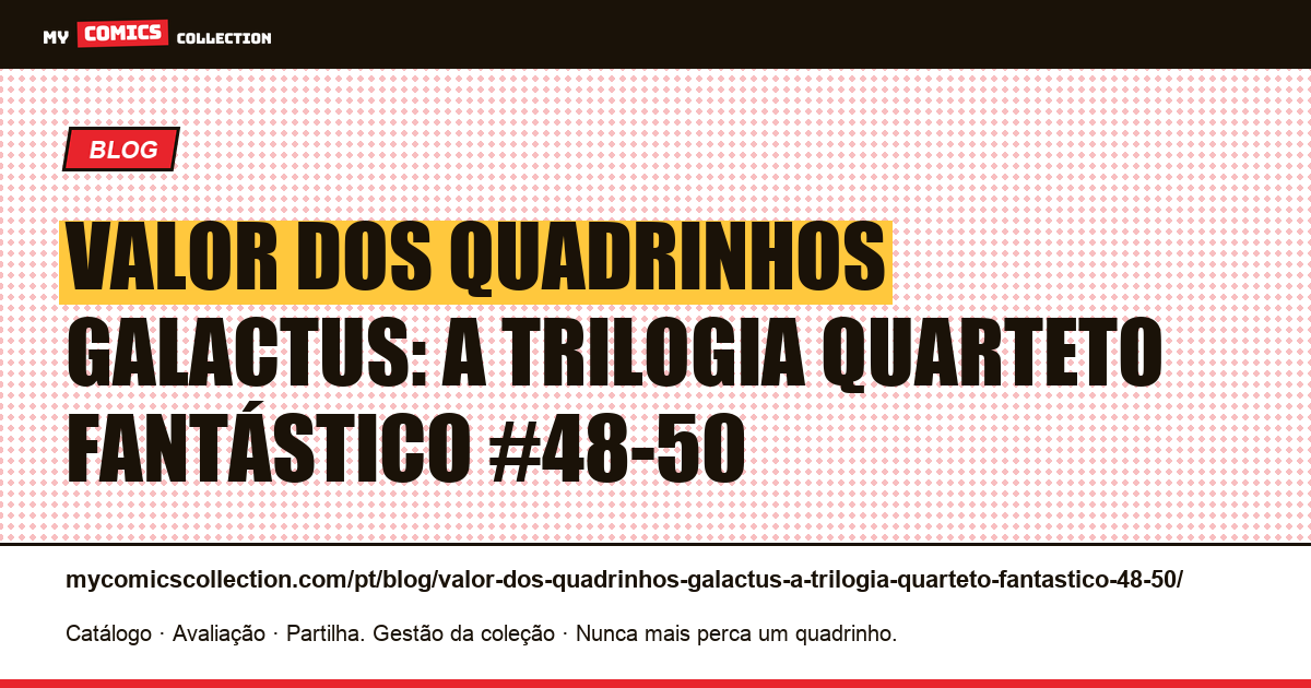 Valor dos quadrinhos Galactus: a trilogia Quarteto Fantástico #48-50 — ilustração do artigo