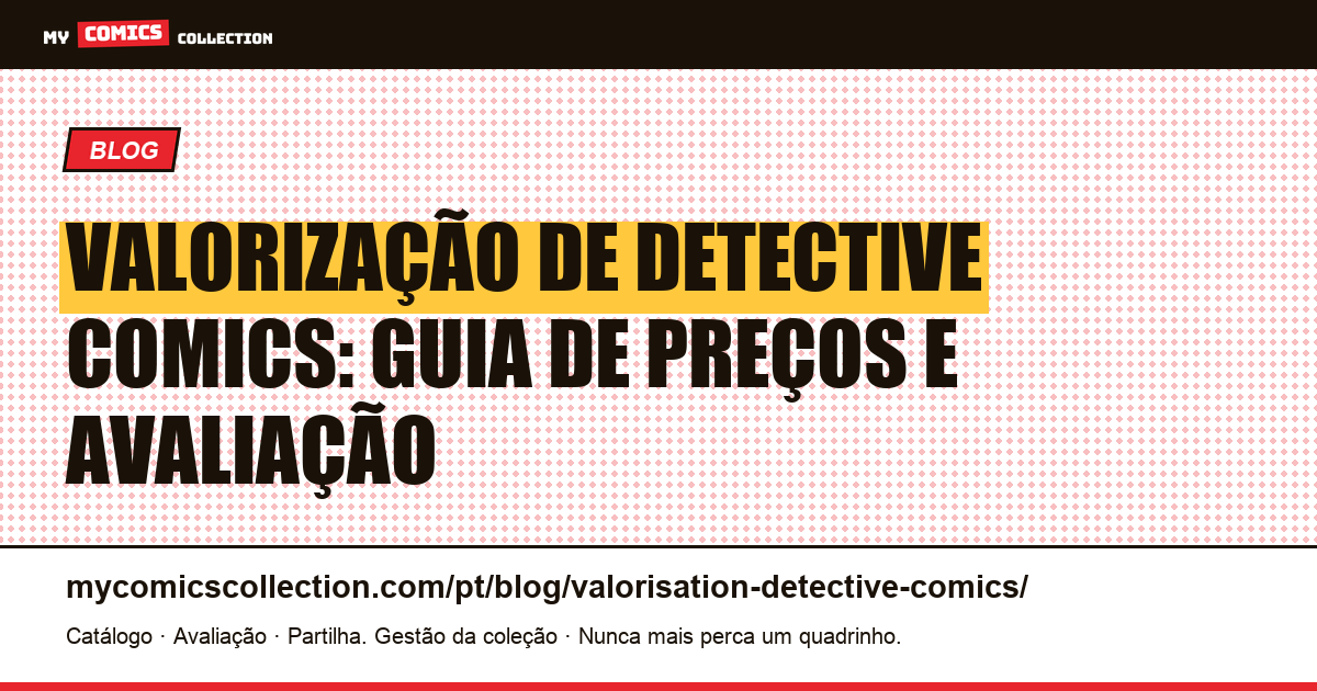 Valorização de Detective Comics: Guia de Preços e Avaliação — ilustração do artigo