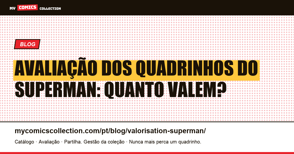 Avaliação dos Quadrinhos do Superman: Quanto Valem? — ilustração do artigo