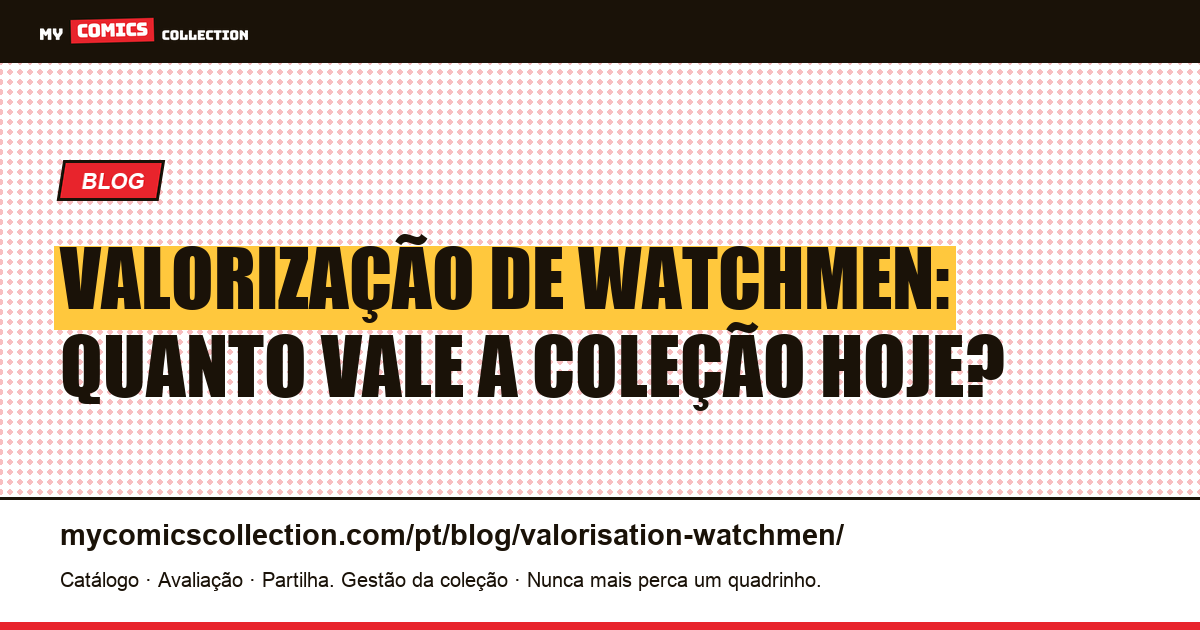Valorização de Watchmen: quanto vale a coleção hoje — ilustração do artigo