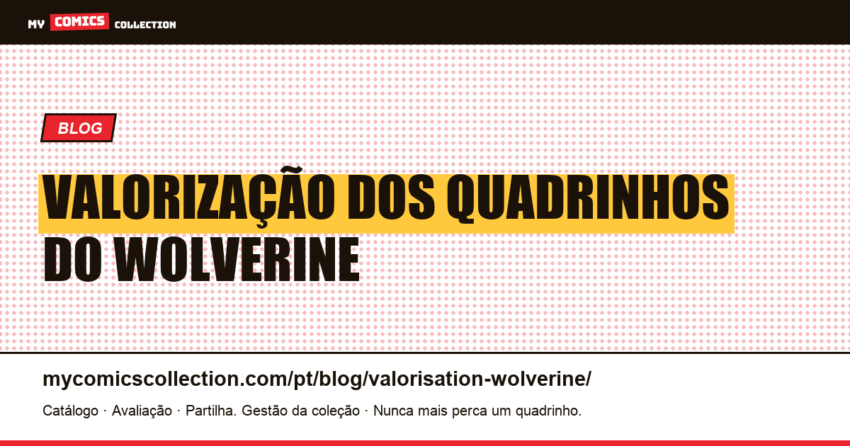 Valorização dos Quadrinhos do Wolverine: Quanto Valem? — ilustração do artigo