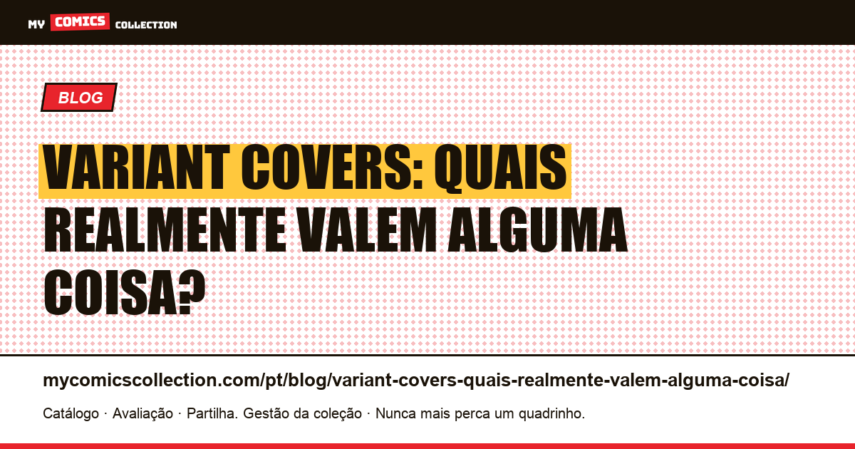 Variant covers: quais realmente valem alguma coisa? — ilustração do artigo