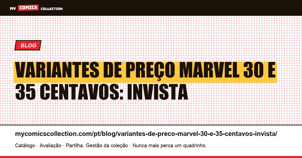 Variantes de preço Marvel 30 e 35 centavos: invista — ilustração do artigo