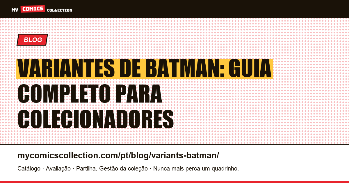Variantes de Batman: Guia Completo para Colecionadores — ilustração do artigo