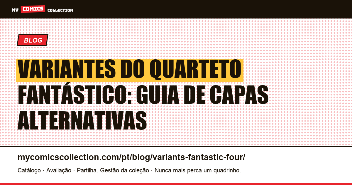 Variantes do Quarteto Fantástico: Guia de Capas Alternativas — ilustração do artigo