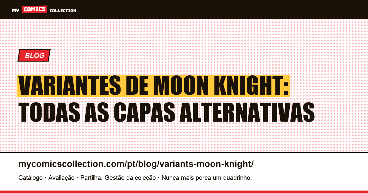 Variantes de Moon Knight: Guia de Capas Alternativas — ilustração do artigo