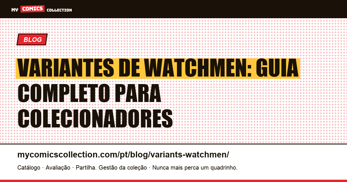 Variantes de Watchmen: Guia Completo para Colecionadores — ilustração do artigo
